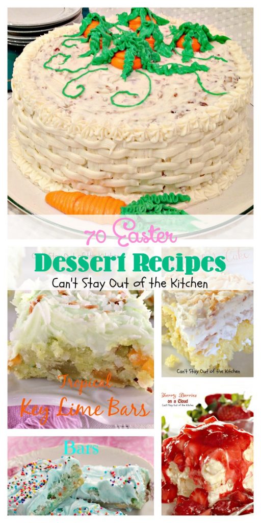 70 Easter Dessert Recipes | Can't Stay Out of the Kitchen | 70 scrumptious options for #Easter #desserts. 