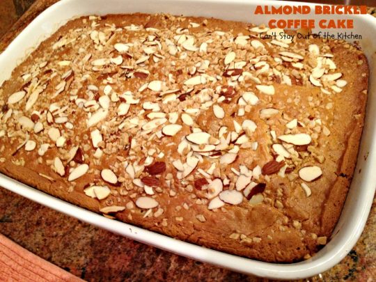Almond Brickle Coffee Cake | Can't Stay Out of the Kitchen | this spectacular #CoffeeCake absolutely rocks! It's made with #almonds & #HeathEnglishToffeeBits. Every bite will have you drooling. Terrific for a #Holiday or company #Breakfast or for #Dessert. #Easter #cake #HolidayDessert #EasterDessert #MothersDayDessert #AlmondDessert #ToffeeDessert #AlmondBrickleCoffeeCake #LandOLakes