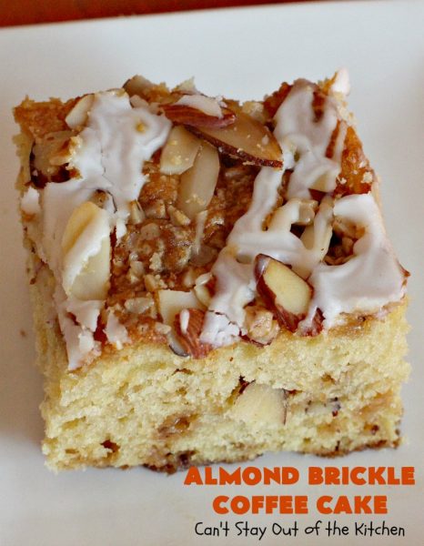 Almond Brickle Coffee Cake | Can't Stay Out of the Kitchen | this spectacular #CoffeeCake absolutely rocks! It's made with #almonds & #HeathEnglishToffeeBits. Every bite will have you drooling. Terrific for a #Holiday or company #Breakfast or for #Dessert. #Easter #cake #HolidayDessert #EasterDessert #MothersDayDessert #AlmondDessert #ToffeeDessert #AlmondBrickleCoffeeCake #LandOLakes