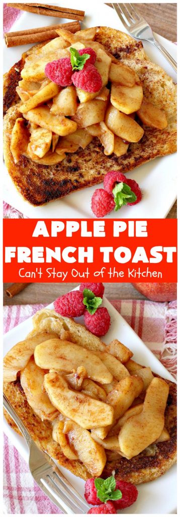 Apple Pie French Toast | Can't Stay Out of the Kitchen | this spectacular #FrenchToast #recipe tastes like eating #ApplePie with French Toast. It's just awesome. Our guests raved over it. Perfect for company or #holidays like #MothersDay or #FathersDay, too. #ApplePieFrenchToast #Holiday #Breakfast #HolidayBreakfast #MothersDayBreakfast #FathersDayBreakfast #apples #cinnamon