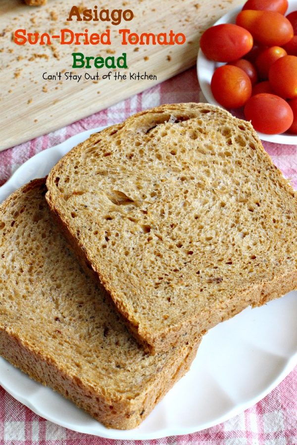 Asiago SunDried Tomato Bread Can't Stay Out of the Kitchen