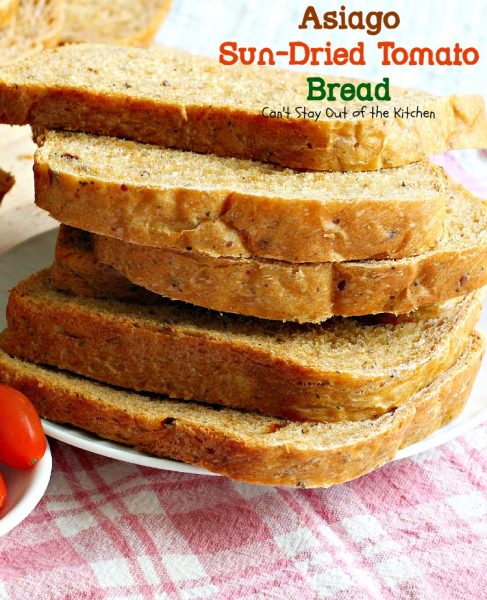 Asiago Sun-Dried Tomato Bread | Can't Stay Out of the Kitchen | delicious #bread that's so easy to make because it's made in the #breadmaker! #sun-driedtomatoes #asiagocheese