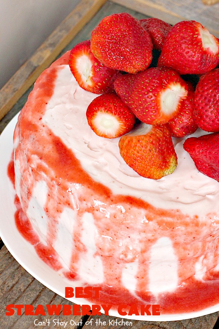 BEST Strawberry Cake - Can't Stay Out of the Kitchen