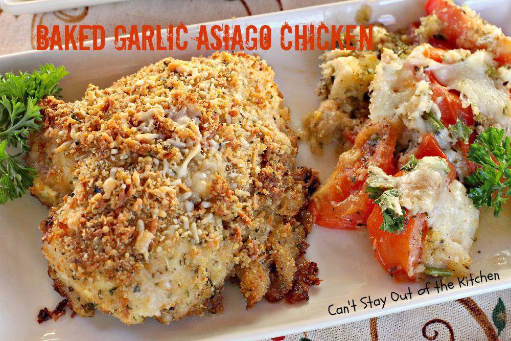 Baked Garlic Asiago Chicken Can't Stay Out of the Kitchen