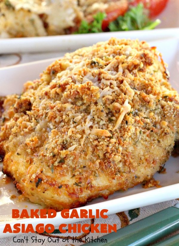 Baked Garlic Asiago Chicken Can't Stay Out of the Kitchen