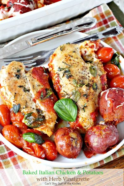Baked Italian Chicken and Potatoes with Herb Vinaigrette | Can't Stay Out of the Kitchen | fantastic #chicken entree with #Italian flavors. #glutenfree #cleaneating #potatoes #tomatoes
