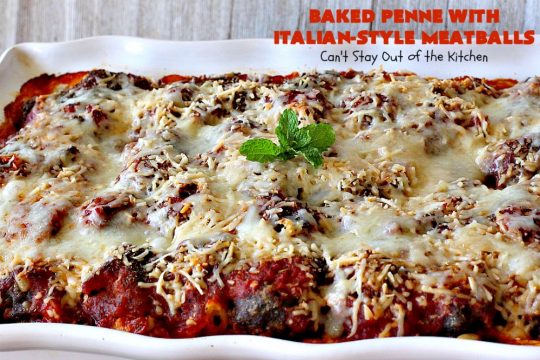 Baked Penne with Italian-Style Meatballs | Can't Stay Out of the Kitchen | this sensational #pasta #recipe is layered like a #lasagna. The bottom layer has #penne mixed with 3 #cheeses including #ricotta. It's topped with #meatballs, #spaghettisauce & both #parmesan & #mozzarella cheeses. Perfect company entree. #pinenuts #groundbeef