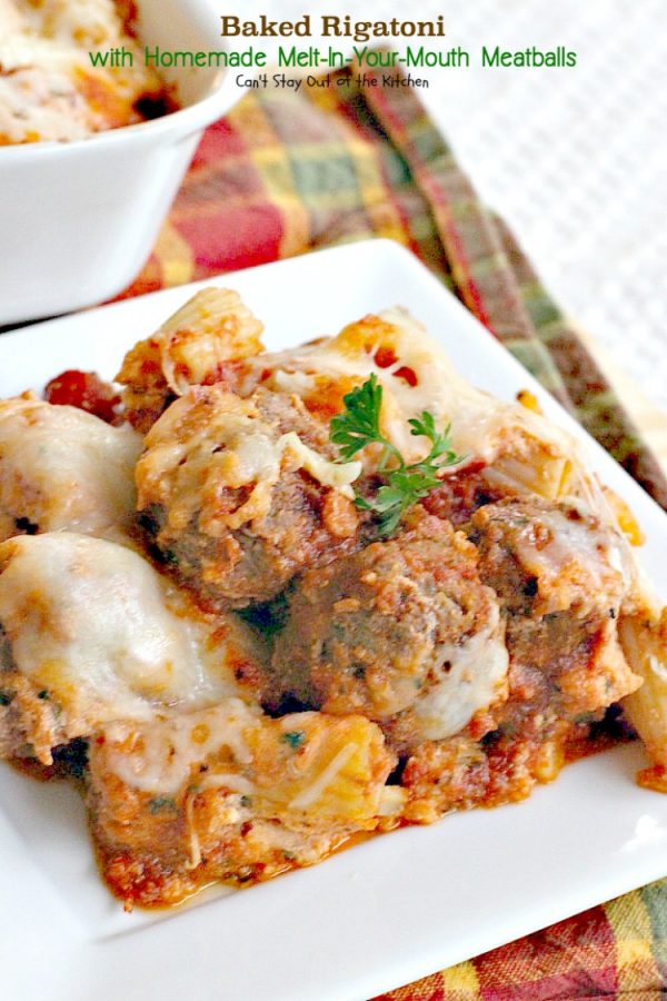 Baked Rigatoni With Homemade Melt-In-Your-Mouth Meatballs - Can't Stay ...