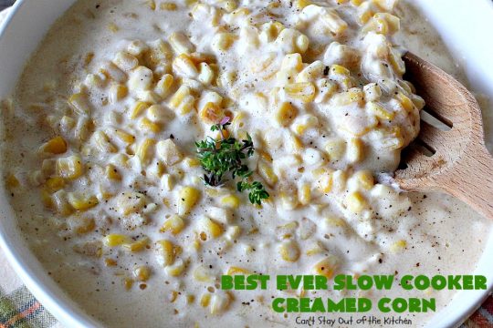 Best Ever Slow Cooker Creamed Corn | Can't Stay Out of the Kitchen | this fantastic #corn dish is terrific for company & #holiday dinners. It's so easy since it's made in the #crockpot. Takes only 5 minutes to prepare! It got rave reviews when we served it to our company. #casserole #glutenfree