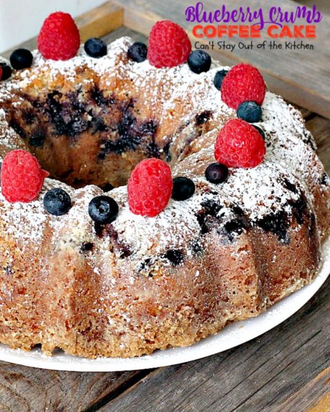 Blueberry Crumb Coffee Cake | Can't Stay Out of the Kitchen | delicious #coffeecake is filled with #blueberries & a crumb topping that's heavenly. Perfect for #FathersDay and other #holidays. #breakfast