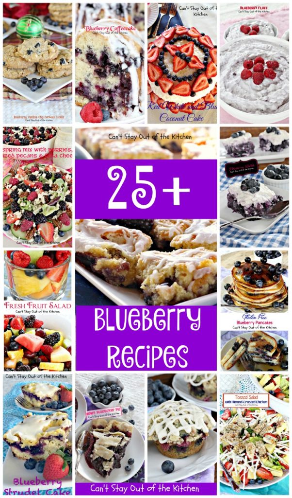 Blueberry Recipes | Can't Stay Out of the Kitchen | Over 25 delicious #blueberry recipes including #cakes #pies #desserts #pancakes #muffins & #Salads. 