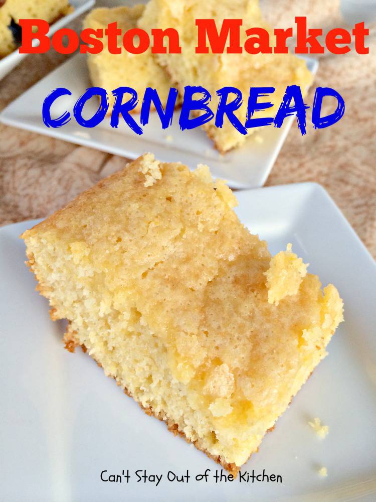 Boston Market Cornbread - Can't Stay Out of the Kitchen