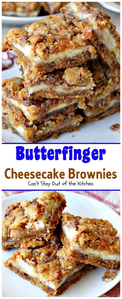 Butterfinger Cheesecake Brownies | Can't Stay Out of the Kitchen