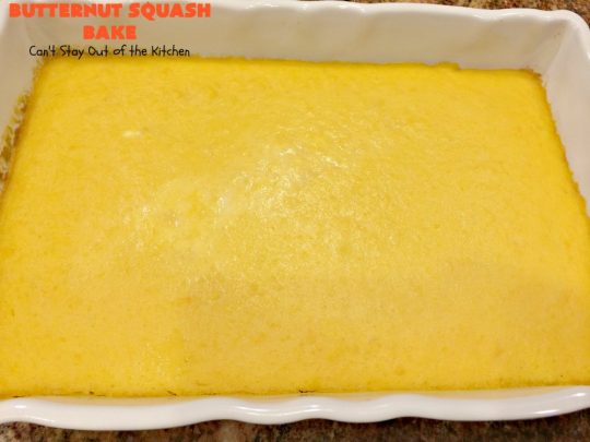 Butternut Squash Bake | Can't Stay Out of the Kitchen | my favorite #butternutsquash #casserole. This one is like a #souffle with a #RiceKrispies topping. Terrific for #Thanksgiving or #Christmas dinner. #glutenfree