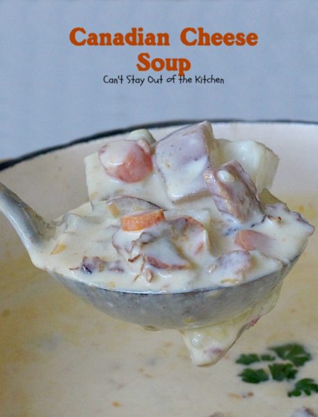 Canadian Cheese Soup | Can't Stay Out of the Kitchen | the BEST #ham and #cheese #soup you'll ever eat. One of my favorite comfort foods. 