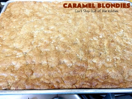 Caramel Blondies | Can't Stay Out of the Kitchen | these fantastic #cookies are made with #Ghirardelli #caramel chips. So awesome! Perfect for #tailgating parties & potlucks. #dessert #carameldessert #falldessert
