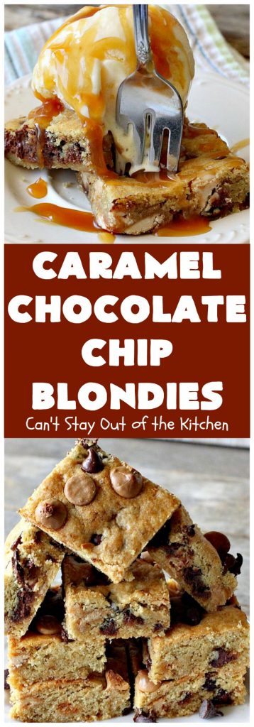 Caramel Chocolate Chip Blondies | Can't Stay Out of the Kitchen
