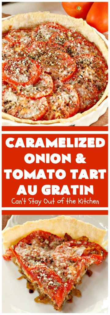 Caramelized Onion and Tomato Tart Au Gratin | Can't Stay Out of the Kitchen