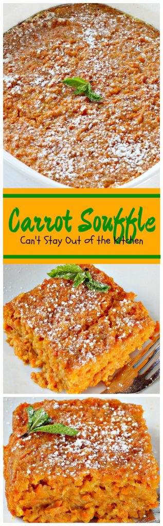 Carrot Souffle | Can't Stay Out of the Kitchen | No one will believe this wonderful #casserole has #carrots! It's a fabulous side dish for #Easter or other #holidays.