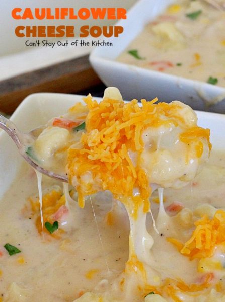Cauliflower Cheese Soup | Can't Stay Out of the Kitchen | this #cauliflower #soup is heavenly. Uses #cheddarcheese #provolone & #creamofpotatosoup. Amazing comfort food.