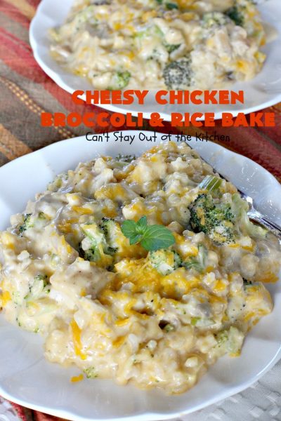 Cheesy Chicken Broccoli and Rice Bake | Can't Stay Out of the Kitchen | a favorite #chicken entree with #broccoli & #rice made up in an outstanding #cheesy sauce. Wonderful for company or family dinners. #casserole #chickencasserole #chickenandrice #glutenfree