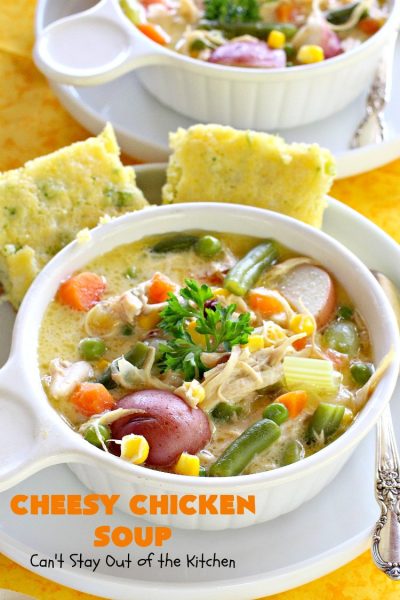 Cheesy Chicken Soup | Can't Stay Out of the Kitchen | this is one of our favorite #chicken #soup recipes. It's loaded with #chicken #potatoes #veggies & #cheese. It's terrific #fall comfort food.
