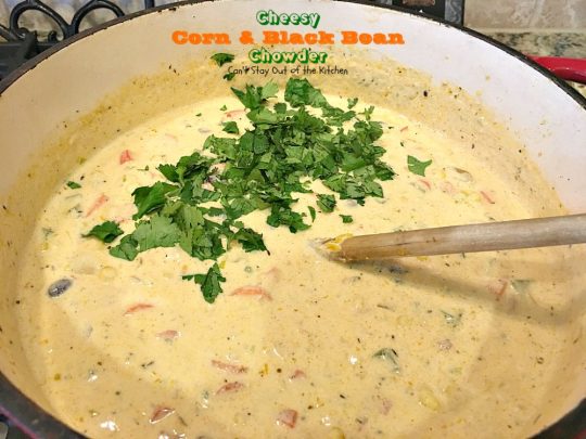 Cheesy Corn and Black Bean Chowder | Can't Stay Out of the Kitchen | we LOVED this fabulous #soup. It's filled with roasted #corn, veggies, #blackbeans, 2 #cheeses & cilantro. #TexMex #glutenfree