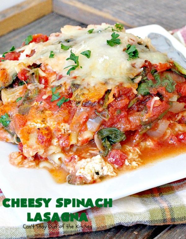 Cheesy Spinach Lasagna - Can't Stay Out Of The Kitchen