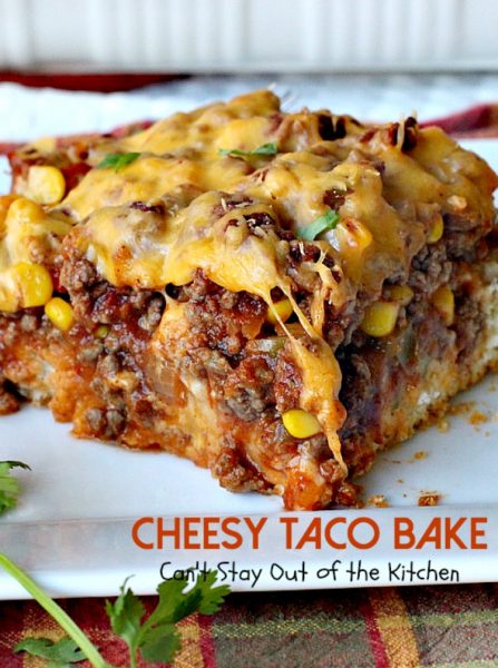 Cheesy Taco Bake | Can't Stay Out of the Kitchen | amazing #Tex-Mex entree with a #Bisquick & Cilantro crust, filled with #beef #corn and #salsa and topped with #cheese.