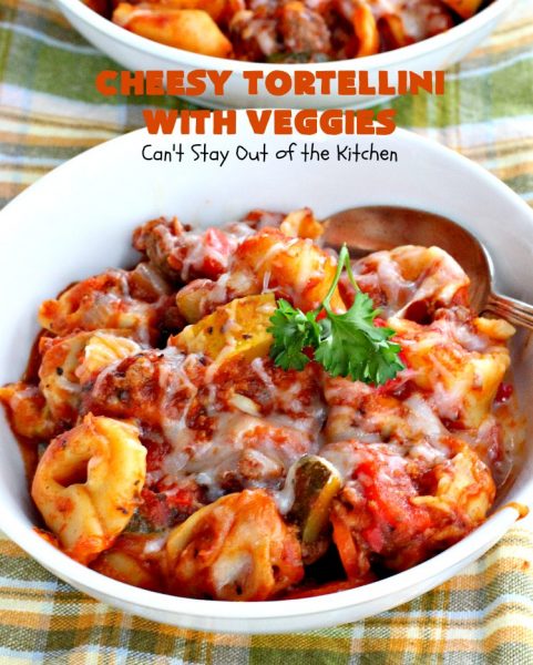 Cheesy Tortellini with Veggies | Can't Stay Out of the Kitchen | one of the best #pasta dishes ever! This one is filled with lots of #veggies & #cheese. It's kid-friendly & comfort food that's perfect for company or family dinners. #tortellini #Italian #zucchini #casserole #mushrooms #beef