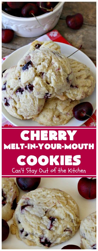 Cherry Melt-In-Your-Mouth Cookies | Can't Stay Out of the Kitchen | these fantastic #cookies dissolve in our mouth! They are heavenly with the addition of fresh #cherries. Perfect #summer #dessert. #cherrydessert #Canbassador #NorthwestCherryGrowers
