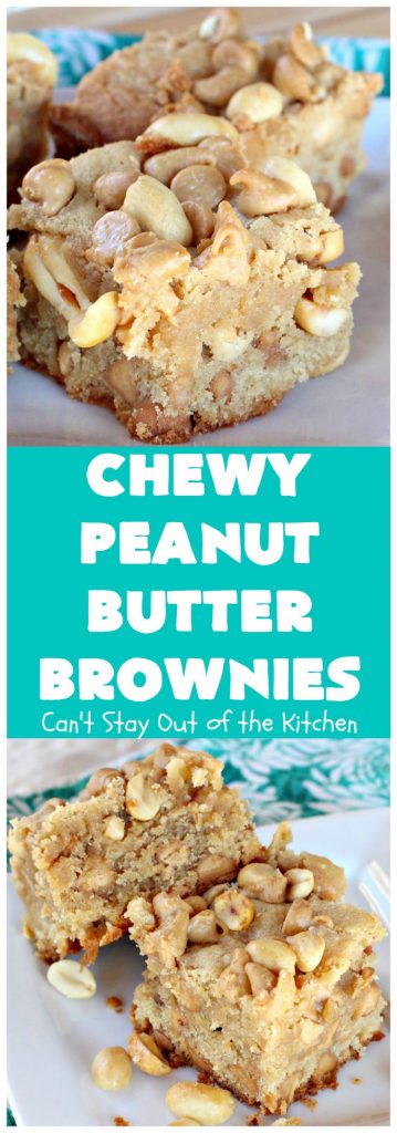 Chewy Peanut Butter Brownies | Can't Stay Out of the Kitchen | these are the best #Brownies ever! They have triple the #PeanutButter flavor with #Peanuts, #CrunchyPeanutButter & #ReesesPeanutButterChips. Every mouthful will knock your socks off! Great for potlucks, #tailgating parties, #FourthOfJuly or #LaborDay parties. #Reeses #dessert #PeanutButterDessert #PeanutButterBrownies #ChewyPeanutButterBrownies