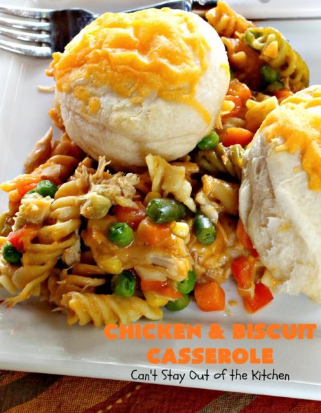 Chicken and Biscuit Casserole | Can't Stay Out of the Kitchen | our favorite #chicken #casserole recipe. This one includes #noodles, #biscuits, veggies & lots of #cheese!