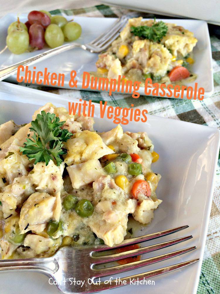 Chicken and Dumpling Casserole with Veggies Can't Stay Out of the Kitchen