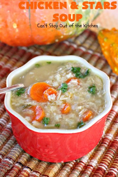 Chicken and Stars Soup | Can't Stay Out of the Kitchen | this #soup really is a #ChickenSoup for the soul! It uses finely diced #chicken, homemade #chickenbroth, #carrots & #stelline or star-shaped #pasta in a tasty soup that's wonderful comfort food for fall or winter.