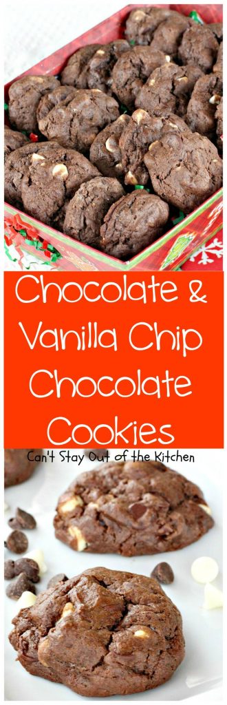 Chocolate and Vanilla Chip Chocolate Cookies | Can't Stay Out of the Kitchen