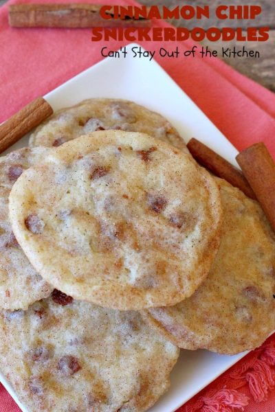Cinnamon Chip Snickerdoodles | Can't Stay Out of the Kitchen | Triple the #cinnamon flavor with these amazing #cookies. Rich, sweet, decadent & oh, so heavenly. #dessert #Snickerdoodles #CinnamonDessert #CinnamonChips #CinnamonChipSnickerdoodles #Tailgating #CinnamonCookies 