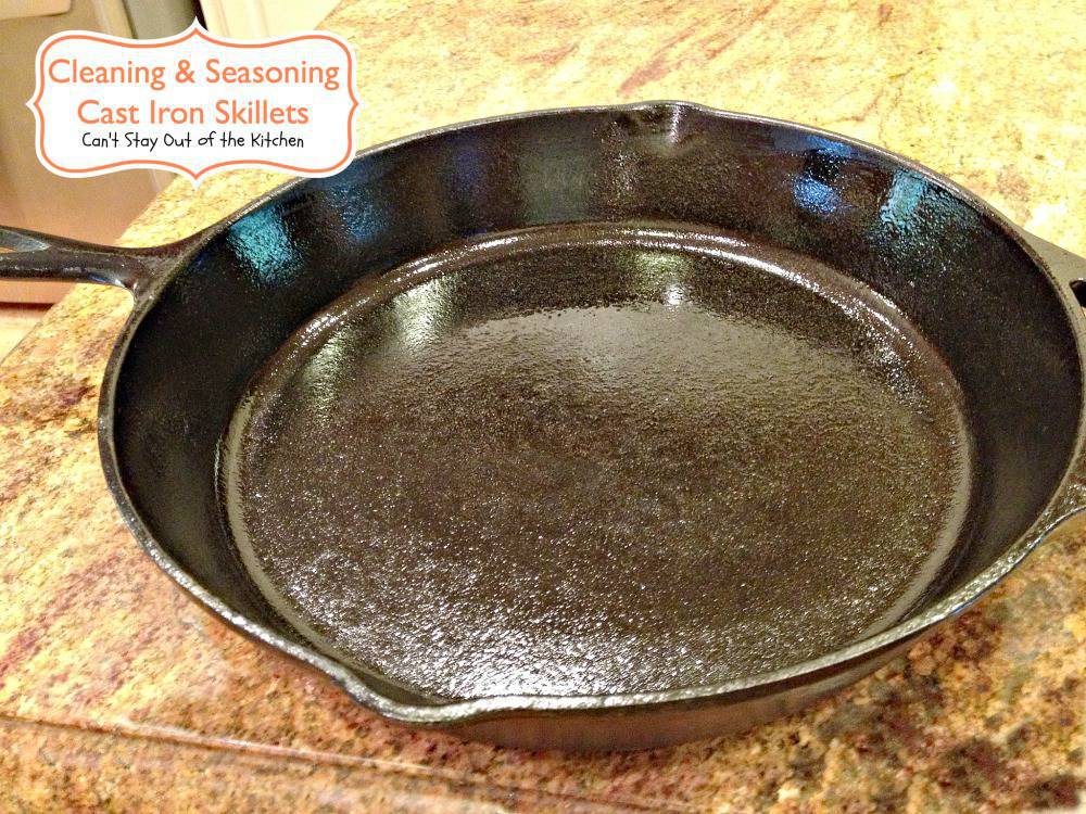 Cleaning and Seasoning Cast Iron Skillets – Can't Stay Out of the Kitchen