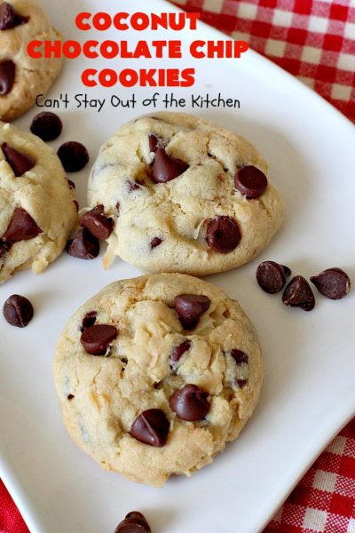 Coconut Chocolate Chip Cookies | Can't Stay Out of the Kitchen | these fabulous #chocolatechipcookies are filled with #chocolate chips & #coconut. They're are absolutely heavenly. Perfect #dessert for #tailgating parties, potlucks or #holiday baking.
