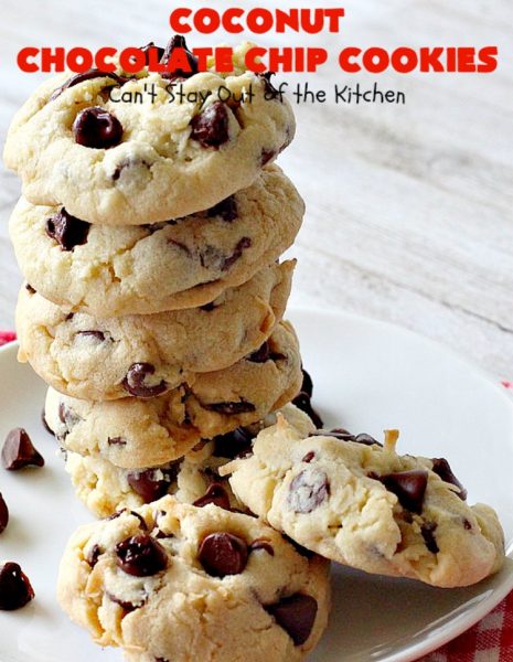 Coconut Chocolate Chip Cookies | Can't Stay Out of the Kitchen | these fabulous #chocolatechipcookies are filled with #chocolate chips & #coconut. They're are absolutely heavenly. Perfect #dessert for #tailgating parties, potlucks or #holiday baking.