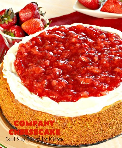 Company Cheesecake | Can't Stay Out of the Kitchen | this amazing #cheesecake comes with either a #Strawberry or #cherry topping. It's perfect for #holiday parties & #Christmas or #ValentinesDay dinner. #dessert