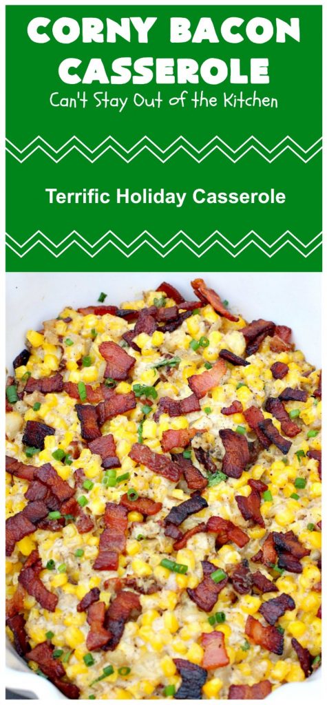 Corny Bacon Casserole | Can't Stay Out of the Kitchen | this delightful #CornCasserole is terrific for #holiday menus like #MothersDay or #FathersDay. It's chocked full of #corn & #bacon & so scrumptious everyone will want extra servings! #CornyBaconCasserole #SideDish #HolidaySideDish