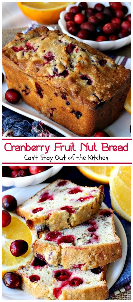 Cranberry Fruit Nut Bread | Can't Stay Out of the Kitchen