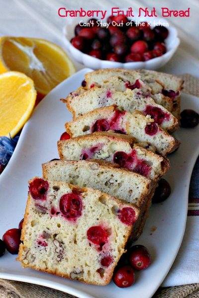 Cranberry Fruit Nut Bread | Can't Stay Out of the Kitchen | festive & delicious #cranberry #bread with #orangejuice and zest. Great for #holiday #breakfasts.