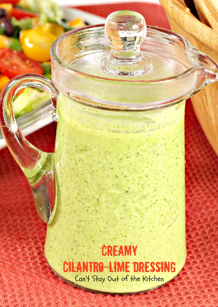 Creamy Cilantro-Lime Dressing - Can't Stay Out of the Kitchen