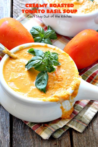 Creamy Roasted Tomato Basil Soup | Can't Stay Out of the Kitchen | dynamite #soup starts with roasted #tomatoes & veggies. This wonderful comfort food is perfect for cool, fall nights. #glutenfree #parmesancheese