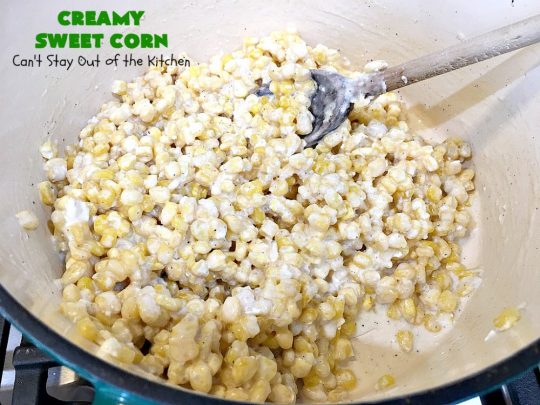Creamy Sweet Corn | Can't Stay Out of the Kitchen | This fantastic #corn dish takes 10 minutes to make & is one of the best you'll ever eat. Tastes a lot like #RudysBBQ #creamedcorn. Everyone raves over this #sweetcorn dish. #glutenfree #SideDish #vegetable #CreamCheese