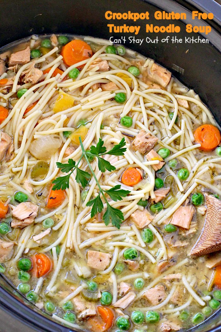 Crockpot Gluten Free Turkey Noodle Soup - Can't Stay Out of the Kitchen