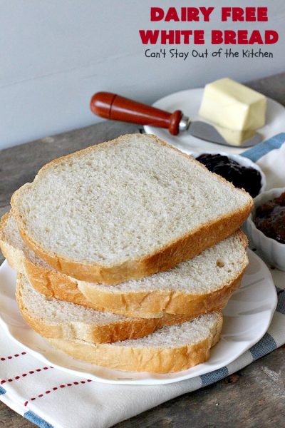Dairy Free White Bread | Can't Stay Out of the Kitchen | This delicious homemade #bread is so quick & easy since it's made in the #breadmaker! This #dairyfree version is great for family members with lactose intolerance. Great for family or company dinners.