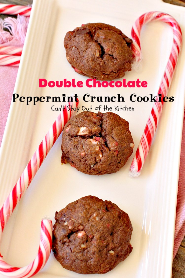 Double Chocolate Peppermint Crunch Cookies - Can't Stay Out of the Kitchen